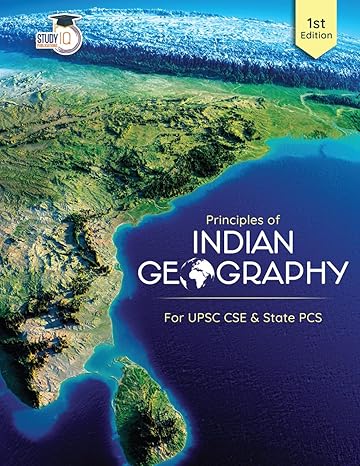 Principles of Indian Geography (English | Latest Edition) for UPSC 2025 CSE Prelims & Mains by StudyIQ